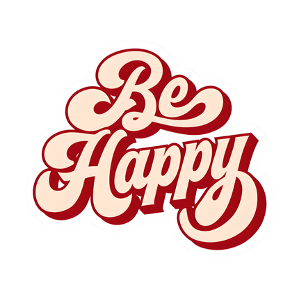 BE HAPPY