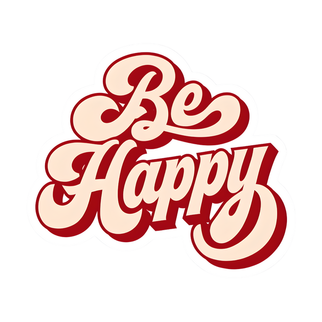 BE HAPPY