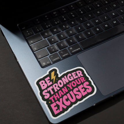BE STRONGER THEN UR EXCUSES