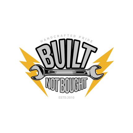 BUILT NOT BOUGHT