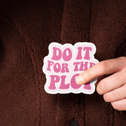 DO IT FOR PLOT