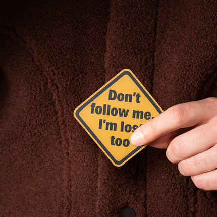 DONT FOLLOW ME