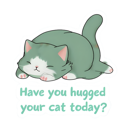 HAVE U HUGGED UR CAT