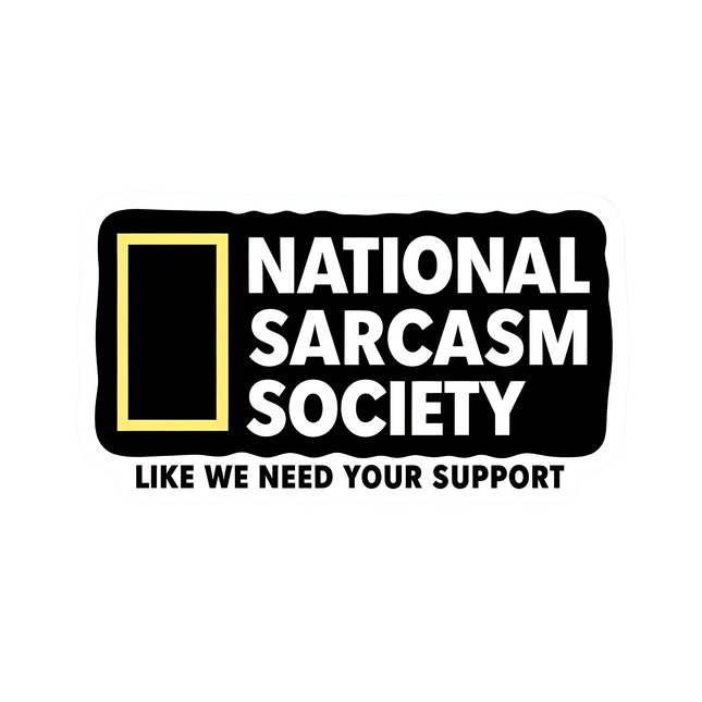 NATIONAL SARCASM SOCIETY