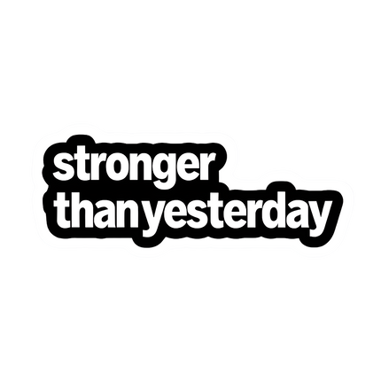 STRONGER THEN YESTERDAY
