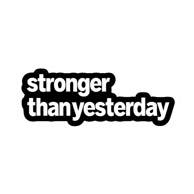 STRONGER THEN YESTERDAY