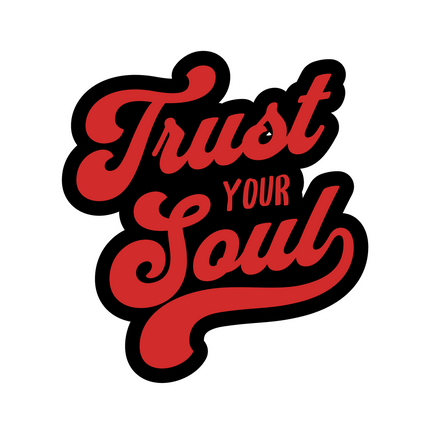 TRUST UR SOUL