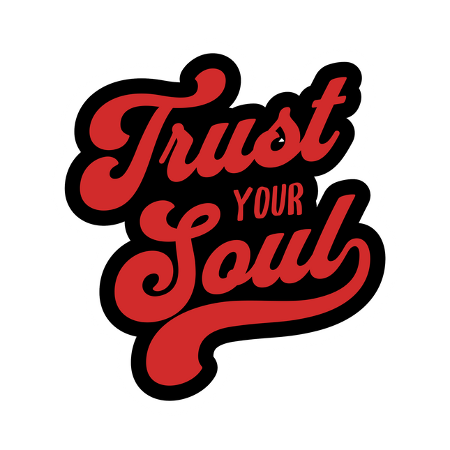 TRUST UR SOUL