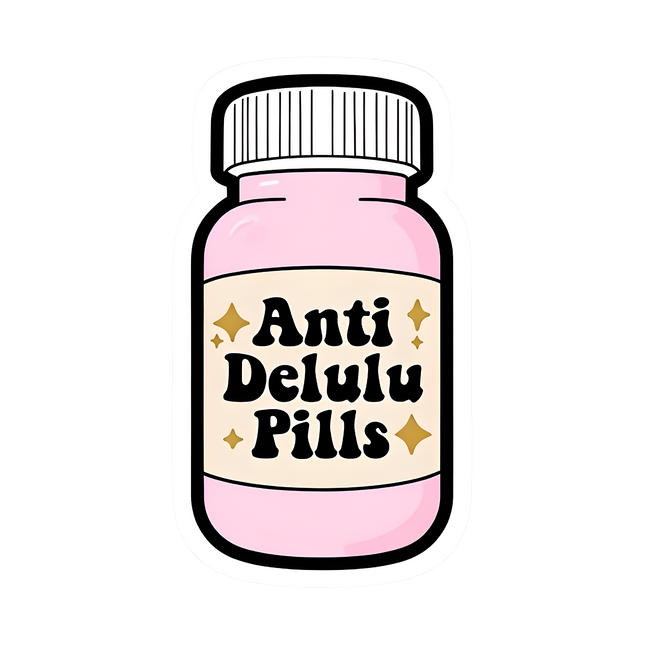 ANTI DELULU PILLS
